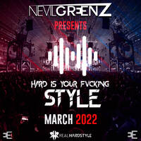 Nevil Greenz presents Hard Is Your Fvcking Style | MARCH 2022 by Nevil Greenz