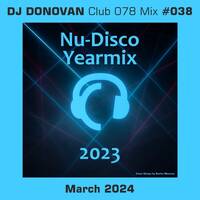 Club 078 - #038 - Maart 2024 --- TraxSource Nu-Disco Yearmix 2023 by Donovan Dahmes
