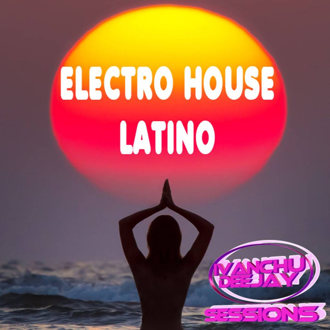 ELECTRO HOUSE LATINO - IVANCHU DJ