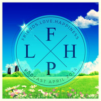 Klanginfection - Friends.Love.Happiness. Podcast April 2014 by Klanginfection