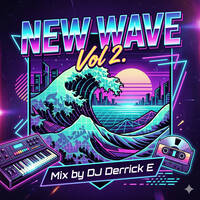 New Wave Pop Mix #2 by DJ Derrick E.