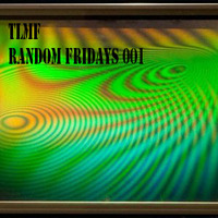 Random Fridays 001 by thelastmusicfan