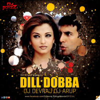 Dill Dooba - DJ Devraj DJ Arup by Dj Devraj Dj Arup '' DA BOyzZ ''