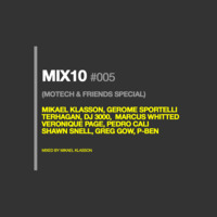 Mix10 #005 (Motech &amp; Friends Special) by Mikael Klasson