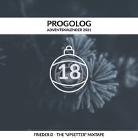 Frieder D - The "Upsetter" MixTape [progoak21] by Progolog Adventskalender [progoak21]