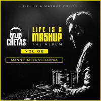 Dj Chetas-Mann Bharya Vs Daryaa (Remix) _ 320 Kbps |#LifeIsAMashupVOL2 by DJ CHETAS