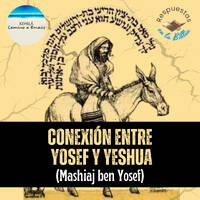 357. Conexión entre Yosef y Yeshua (Mashiaj Ben Yosef). by Kehila Camino a Emaus