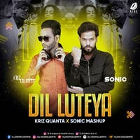 Dil Luteya (Mashup) - Kriz Quanta X Sonic by All Indian DJs Drive