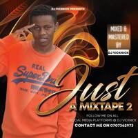 Just A Mixtape 2 - DJ Vicknick (Buga) (Bongo + Afro Beats) by DJ VICKNICK