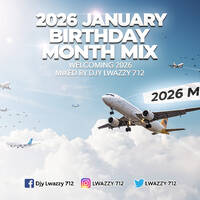 2026 January Birthday Month Mix (Welcoming 2026 House &amp; Piano) Mixed By Djy Lwazzy 712 by Lwazi Simamane