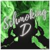Schmoking D