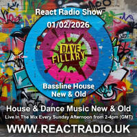 React Radio Show 01/02/2026 (Bassline House, New &amp; Old) by dave fillary