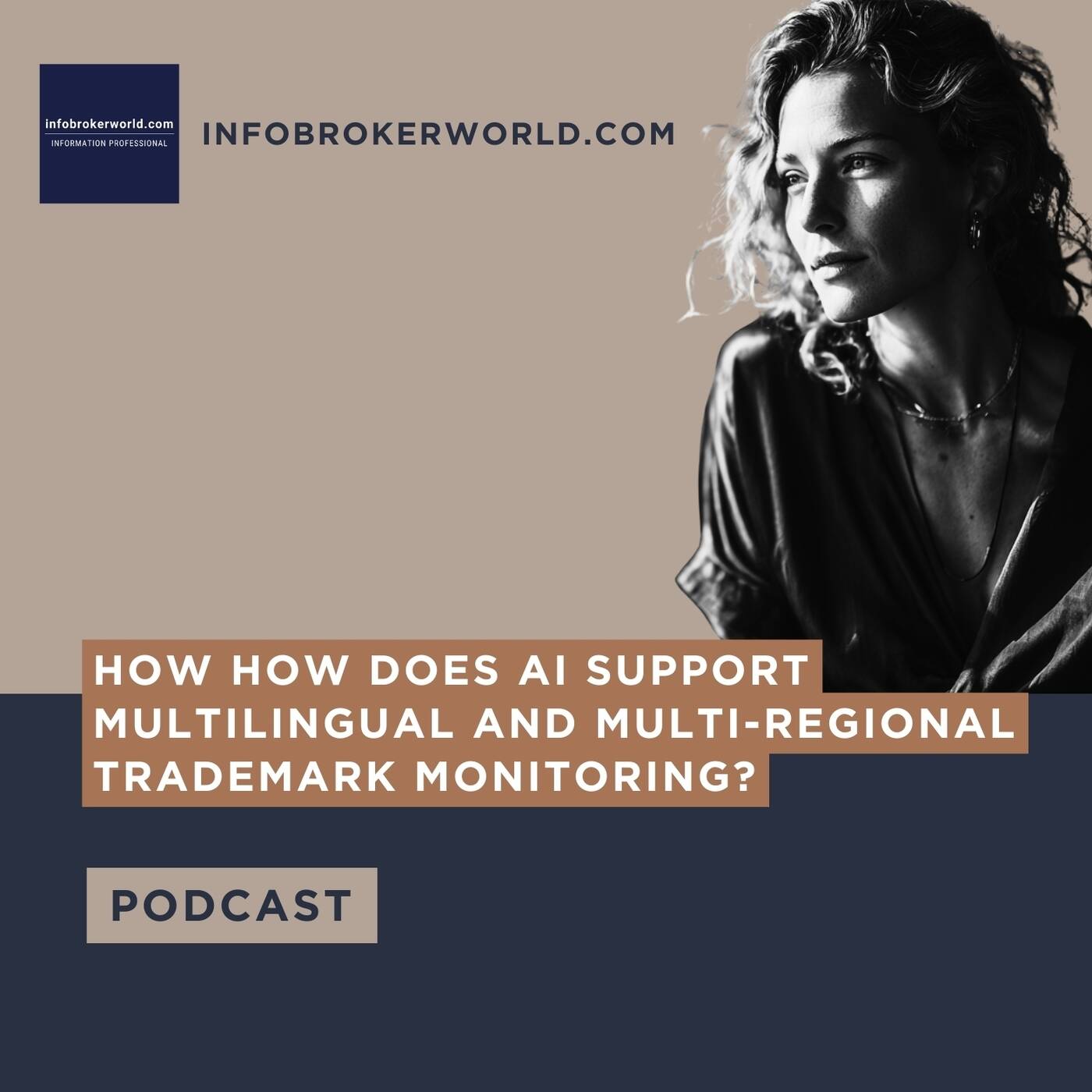 How does AI support multilingual and multi-regional trademark monitoring? - infobrokerworld.com Podcast