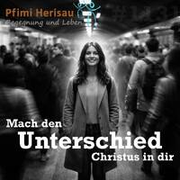 Mach den Unterschied - Christus in dir [#1131] @Kraftwerk_FrankVornheder by Frank Vornheder