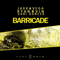 Jaxx &amp; Vega, Ryan &amp; Vin - Barricade ( Gabi Oancea Vocal Mix ) by Gabi Oancea
