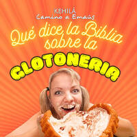 243. ¿Qué dice la Biblia sobre la glotonería? | Respuestas en la Biblia by Kehila Camino a Emaus
