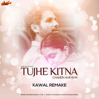 Tujhe Kitna Chahein Aur Hum (Remake) Dj Kawal by MumbaiRemix India™