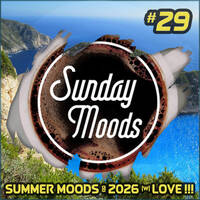Sunday Moods #29 - Summer Moods 2026 |w| Love !!! by Sunday Moods