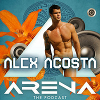 EP 15 : Alex Acosta Presents ARENA by Alex Acosta