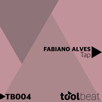 Fabiano Alves - Tap (original Mix) [Toolbeat Records] by Toolbeat Records