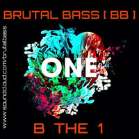 B The 1 by BRUTAL BASS  [ BB ]