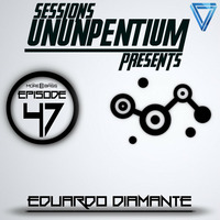 Ununpentium Sessions Episode 47 [ Romania Edition ] by Eduardo Diamante