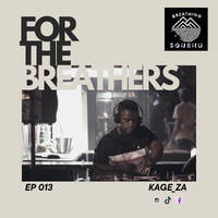 #FTB x KAGE_ZA | EP 013 by Breathing Sgubhu