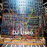 DJ Useo - Mashup Mix For A Dear Friend by DJ Konrad Useo