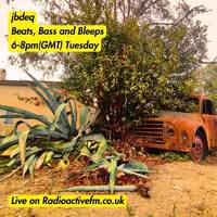 jbdeq - Beats, bass and bleeps 22/07/25 by RadioActive FM Dance