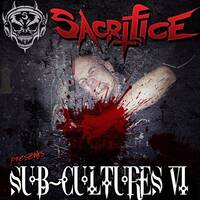SUB-CULTURES 6 Mixed by DJ Sacrifice by DJ Sacrifice