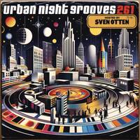 Urban Night Grooves 261 - Hosted by Sven Otten by SW