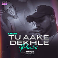 Tu Aake Dekh Le x Peaches - DJ SNKY (Remix) - 320kbps by DJ SNKY