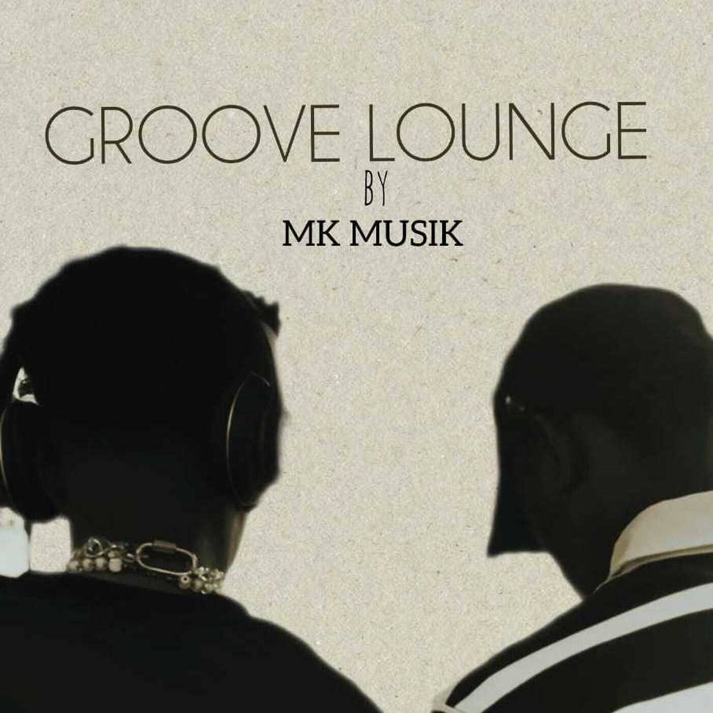 MK MUSIK GROOVE LOUNGE SESSION 1 episode artwork