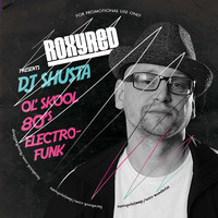 DJ Shusta - 80's Ol' Skool Electrofunkmix by DJ Shusta