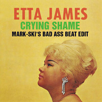 Etta James - Crying Shame (Mark-Ski's Bad Ass Beat Edit) by NYADS - Not Your Average Disco Shit