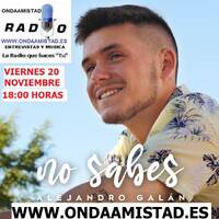 ONDAAMISTAD: ENTREVISTA A :"ALEJANDRO GALAN " ( 20 NOV 2020) by ONDAAMISTAD