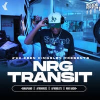 #99 KEEN KINGSLEY PRESENTS NRG TRANSIT (Amapiano,Afrohouse,Afrobeats,NRG Radio) by Keen Kingsley