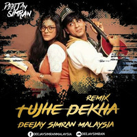 Tujhe Dekha Toh (Remix) - Deejay Simran Malaysia by Deejay Simran Malaysia