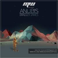 Bradley James - Anubis (Original Mix) - MUSIC WORLD [MW] by MUSIC WORLD - MW