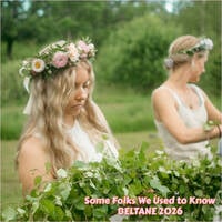Some Folks We Used to Know - Beltane 2026 by Major Arcana Media
