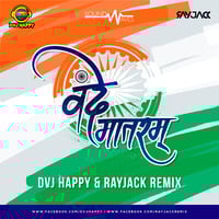 Vande Mataram (A.R Rehman)- DVJ Happy &amp; RayJack (Remix) by Dvj Happy