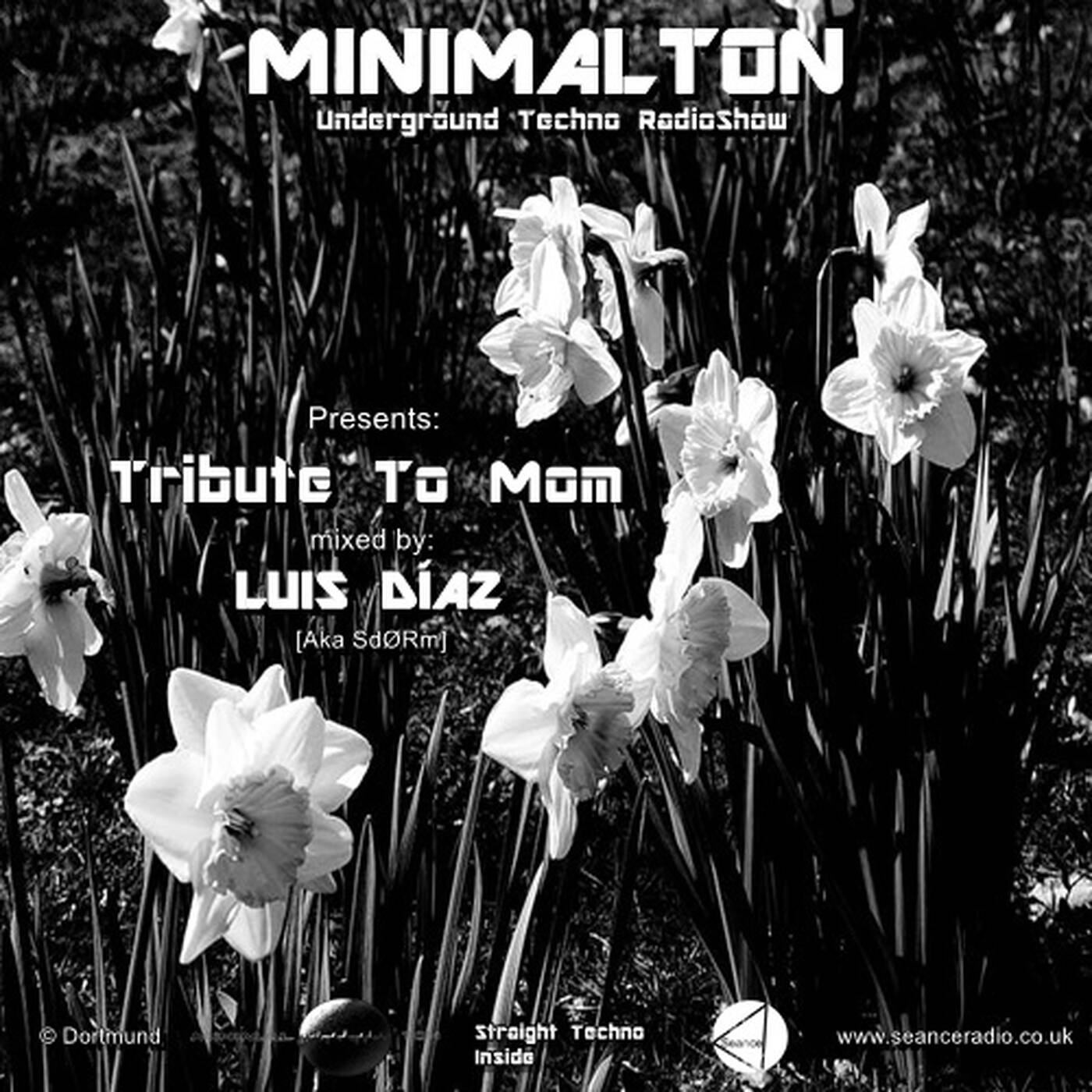 ''Tribute To Mom'' mixed by Luis Díaz aka SdØRm @ Episode #166 Minimalton RadioShow [Dortmund - Germany] at Seance Radio [London - UK] episode artwork