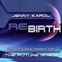 Jenny Karol &amp; Wolmy Balmart - ReBirth. The Future is Now! 146 [October 2020] by Jenny Karol ॐ