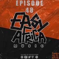 Easy Africa || Episode 48 by EASY AFRICA Music