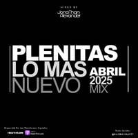 Plenitas Lo Mas Nuevo Abril 2025 Mixtape - @DjJonathanPty by DjJonathanPty