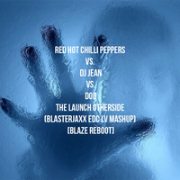 Red Hot Chilli Peppers vs. DJ Jean - The Launch Otherside (Blasterjaxx EDC LV Mashup) [Blaze Reboot] by DJ Blaze