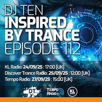 DJ Ten - Inspired By Trance - Episode 112 [Sept 2025] by DJ Ten