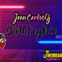 BIRTHDAYMIX -JEANCARLOSDJ by @theurbanflow507