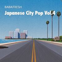 Baba Fresh - Japanese City Pop Vol.4 by Baba Fresh