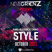 Nevil Greenz presents Hard Is Your F*cking Style | OCTOBER 2021 by Nevil Greenz
